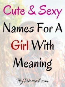 230 Sexy Names To Call A Girl That Are Dirty Hot Nicknames 2023