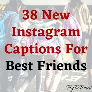 38 New Instagram Captions For Best Friends