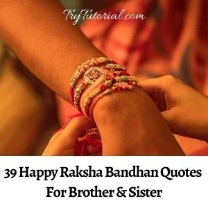 39 Happy Raksha Bandhan Quotes For Brother & Sister