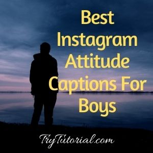 Best Instagram Attitude Captions For Boys