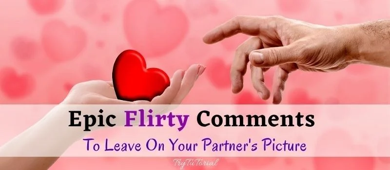 Flirty Comments To Leave