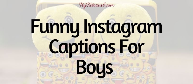 60+ Short Funny Captions For Boys | Men | Guys | For Instagram 2023 |  TryTutorial
