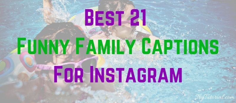 Best 21 Funny Family Captions For Instagram 2021 | TryTutorial