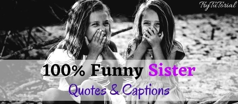 Best Funny Sister Quotes and Captions