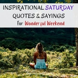 Inspirational Saturday Quotes & Sayings