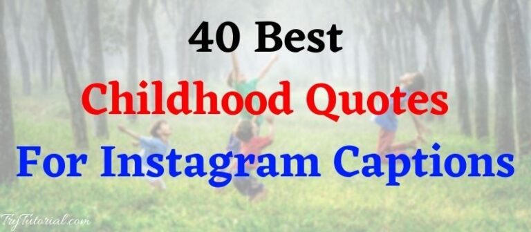 40-awesome-childhood-quotes-for-instagram-captions-2021-trytutorial