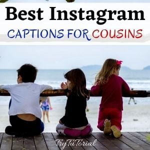 Best Instagram Captions For Cousins Quotes