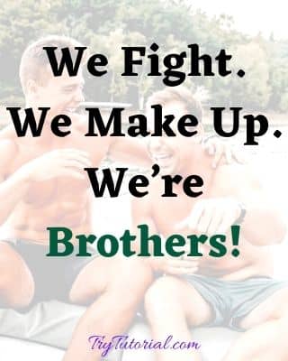 BROTHER QUOTES FOR CAPTIONS