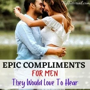 Compliments For Men They Would Love To Hear