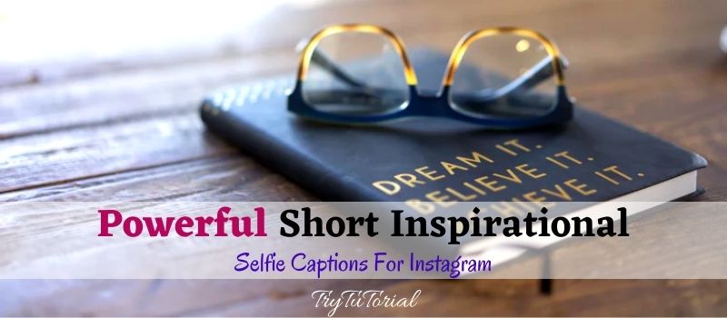 Inspirational Selfie Captions For Instagram Status
