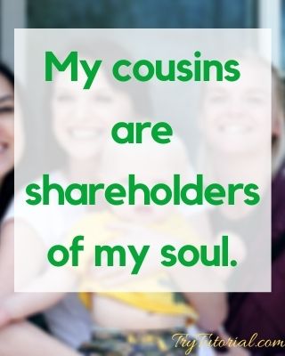 caption for cousins