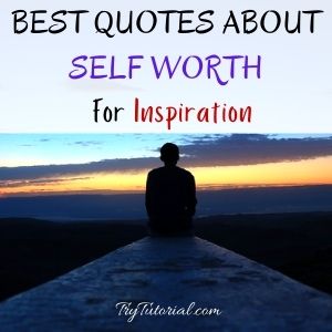 58 Best Quotes About Self Worth For Inspiration 2022 