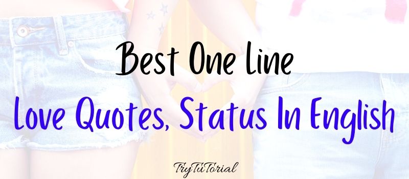 Best One Line Love Quotes, Love Status In English 