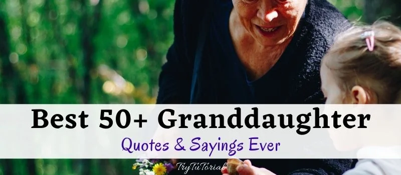 Best Granddaughter Quotes & Sayings 