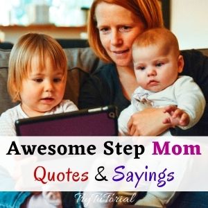 Step Mom Quotes & Sayings
