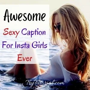 Best Sexy Caption For Insta Girls