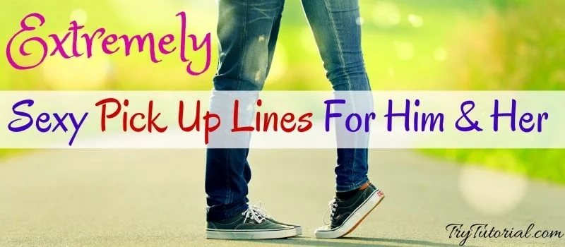 Sexy Pick Up Lines For Him And Her
