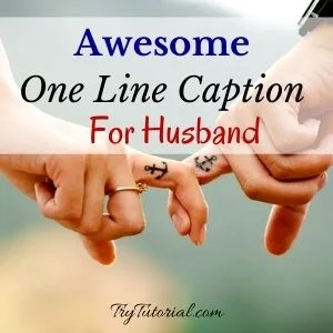 Best One Line Caption For Husband