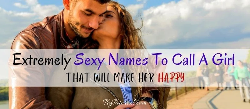 Sexy Names To Call A Girl 