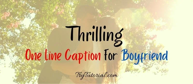 One Line Caption For Boyfriend 