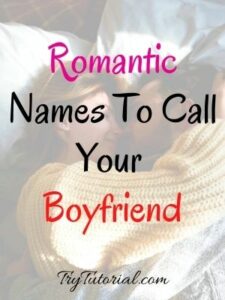 435+ Unique Names To Call Your Boyfriend With Meaning | Mean, Cute 2023 ...