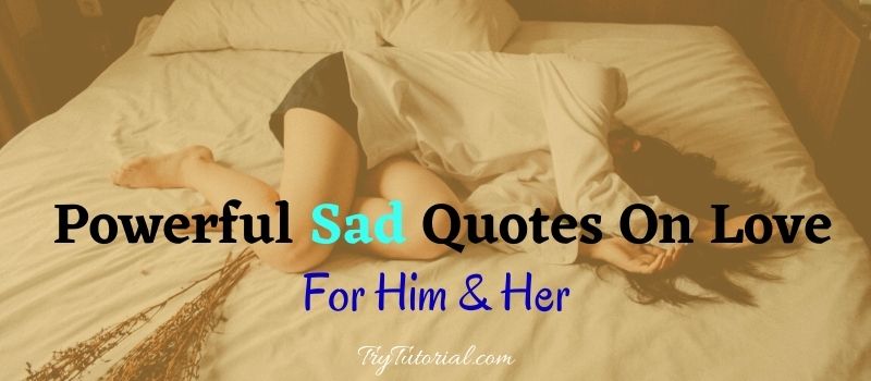 Sad Quotes On Love For Him & Her