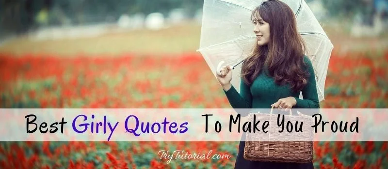  Best Girly Quotes For Captions & Status