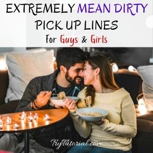 Best Mean Dirty Pick Up Lines