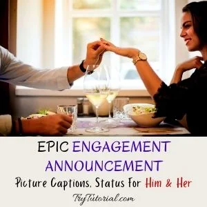 Engagement Picture Captions, Status For Him & Her