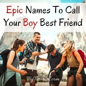 Nicknames To Call Your Boy Best Friend