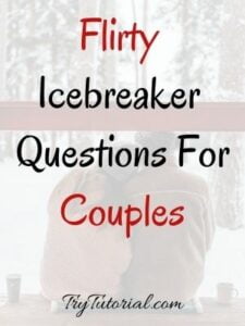 170 Ice Breaker Questions For Dating | Funny | App | Online | Adults