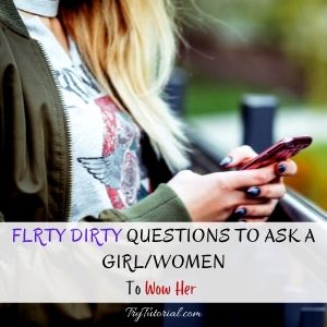 Hot and Dirty Questions To Ask A Girl crush