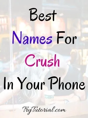 Names To Call Your Crush In Your Phone