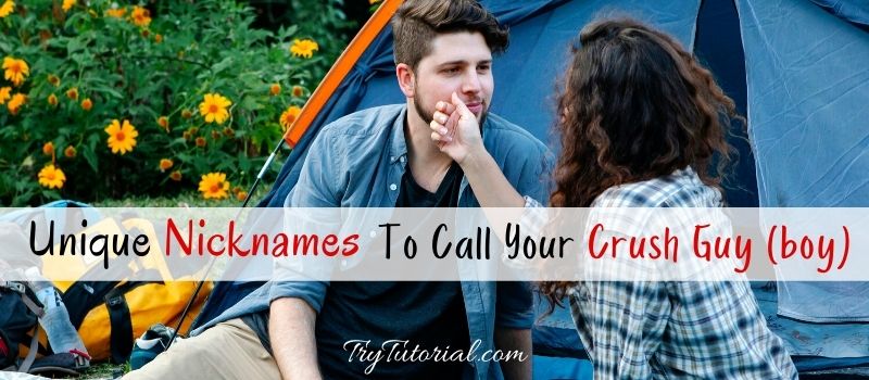 Nick Names To Call Your Crush Guy (boy)