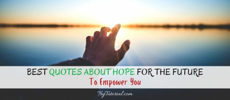 163 Best Quotes About Hope For The Future To Empower You 2022 | TryTutorial