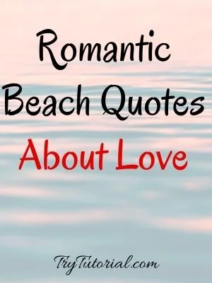Romantic Beach Love Quotes About Love