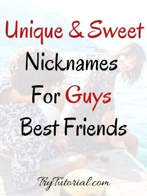 Sweet Nicknames For Guys Best Friends
