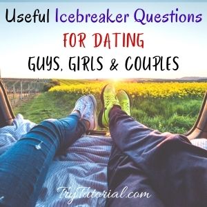 Ice Breaker Questions For Dating