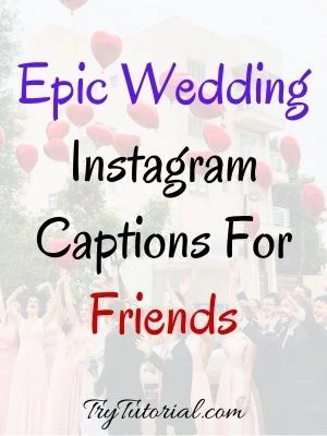 Wedding Captions For Friends