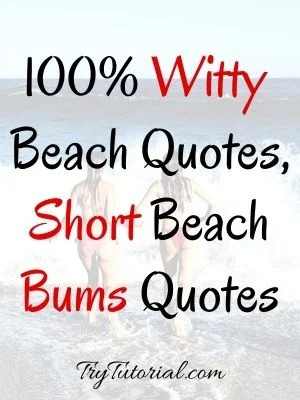 Witty Beach Quotes, Short Beach Bums Quotes