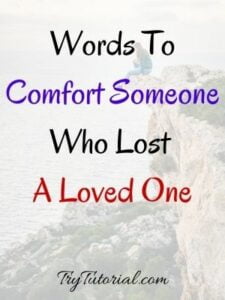 77 Comforting Words For Loss: Best Condolence Message 2022 | TryTutorial