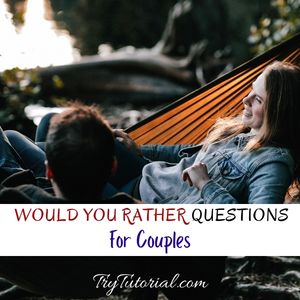 Would You Rather Questions For Couple