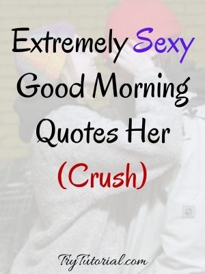 Good Morning Sexy Text Her (Crush)