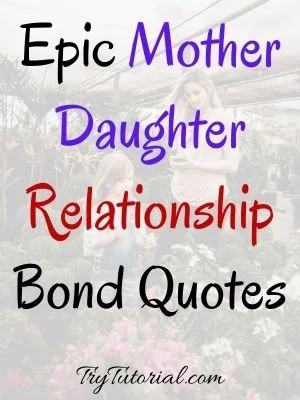 Mother Daughter Relationship Bond Quotes