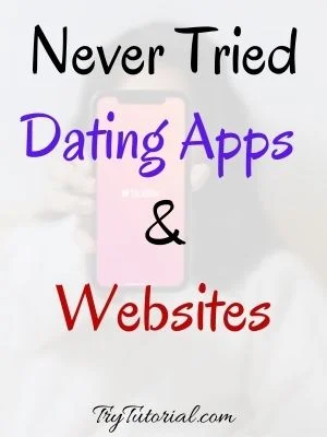 Never Tried Dating Apps and Websites