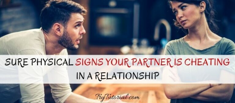Sure Physical Signs Your Partner Is Cheating In A Relationship Gf