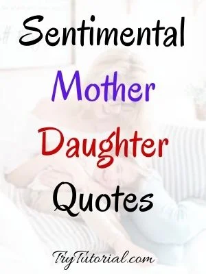 Sentimental Mother Daughter Quotes 