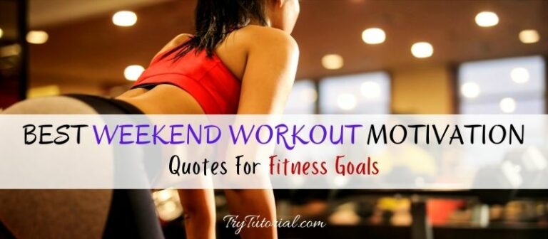 70+ Best Weekend Workout Motivation Quotes | Saturday, Sunday 2023