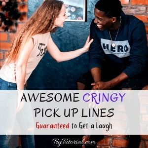 Awesome Cringy Pick Up Lines