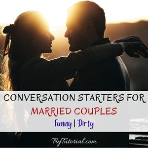 Best Conversation Starters For Married Couples